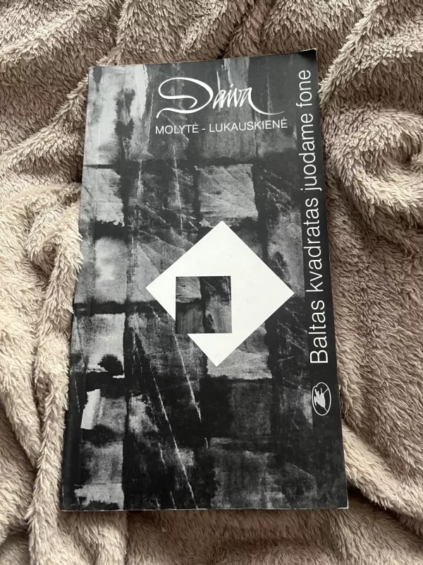 Baltas kvadratas juodame fone - Daiva Molytė - Lukauskienė, knyga 2