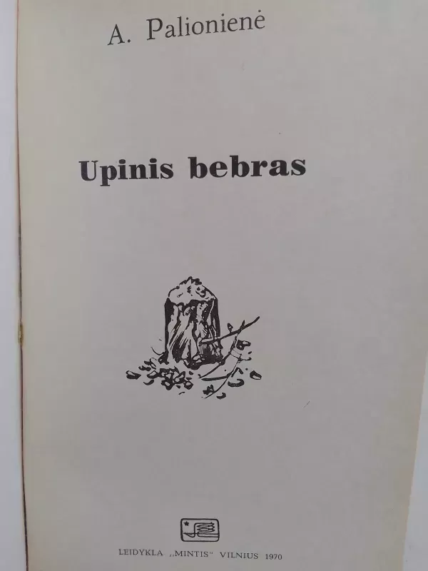 Upinis bebras - A. Palionienė, knyga 3