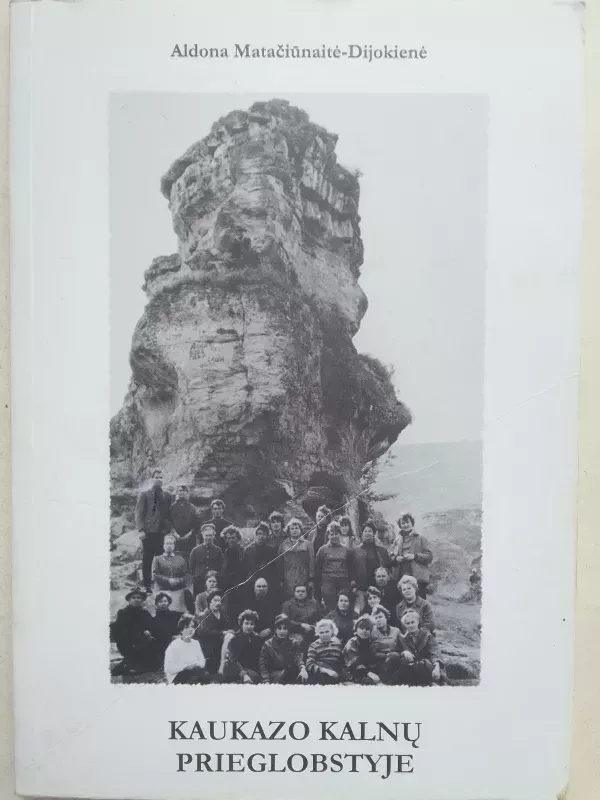 Kaukazo kalnų prieglobstyje - Aldona Matačiūnaitė-Dijokienė, knyga 2