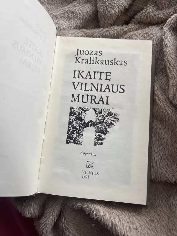 Įkaitę Vilniaus mūrai - Juozas Kralikauskas, knyga 3