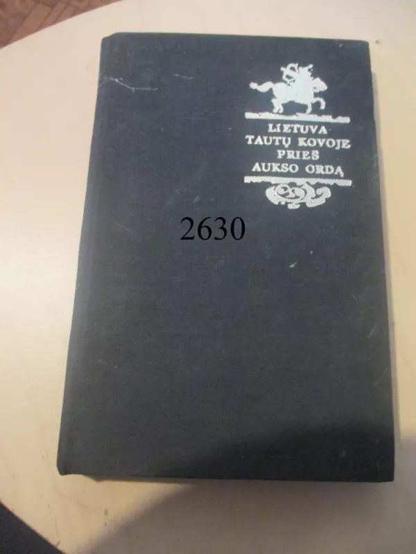 Lietuva tautų kovoje prieš Aukso ordą - Romas Batūra, knyga 2