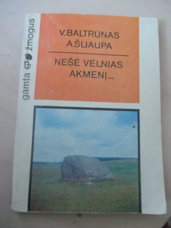 Nešė velnias akmenį... - V. Baltrūnas, A.  Šliaupa, knyga 3