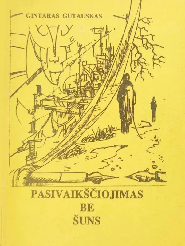 Pasivaikščiojimas be šuns - Gintaras Gutauskas, knyga 2