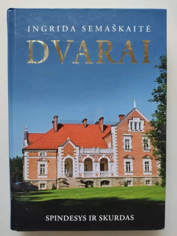 Dvarai. Spindesys ir skurdas - Ingrida Semaškaitė, knyga 2