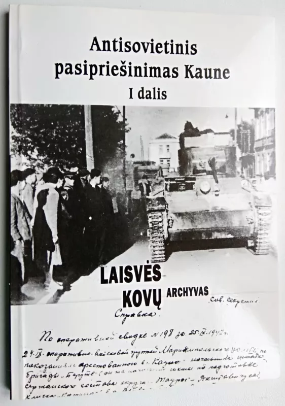 Antisovietinis pasipriešinimas Kaune (I dalis) - Darius Juodis, knyga 2