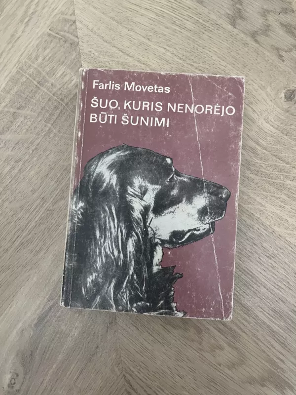 Šuo kuris nenorėjo būti šunimi - Farlis Movetas, knyga 2