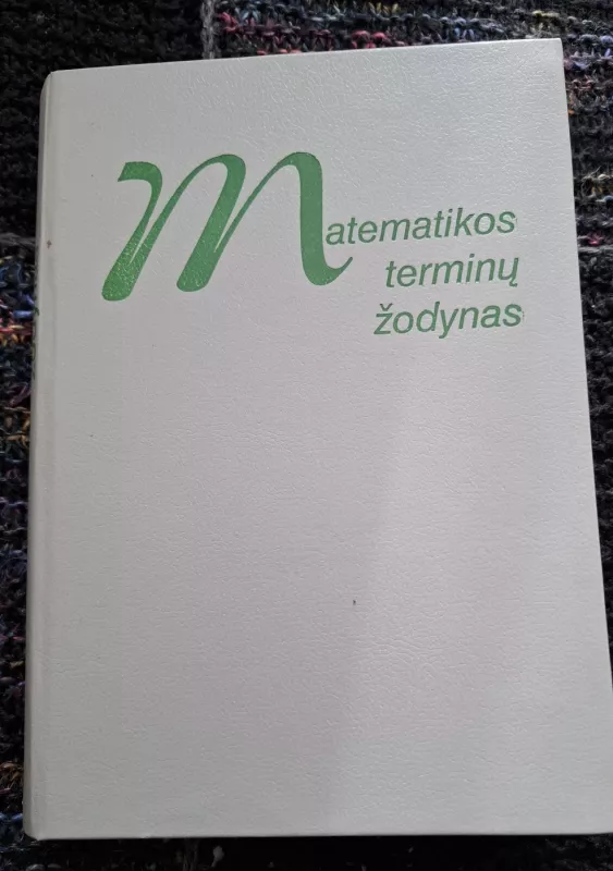 Matematikos terminų žodynas - Autorių Kolektyvas, knyga 2