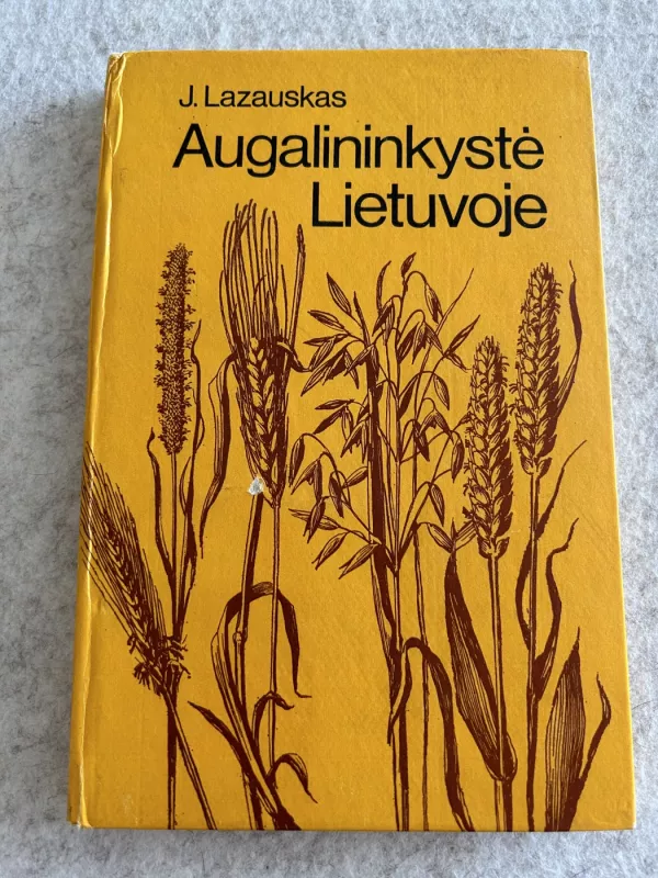 Augalininkyste Lietuvoje - J. Lazauskas, knyga 2