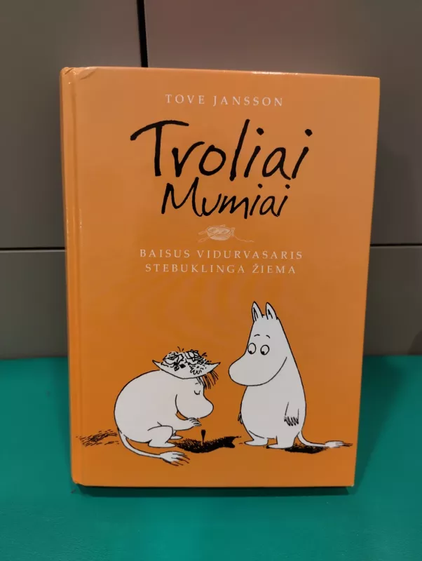 Troliai Mumiai: Baisus vidurvasaris. Stebuklinga žiema - Tove Jansson, knyga 2
