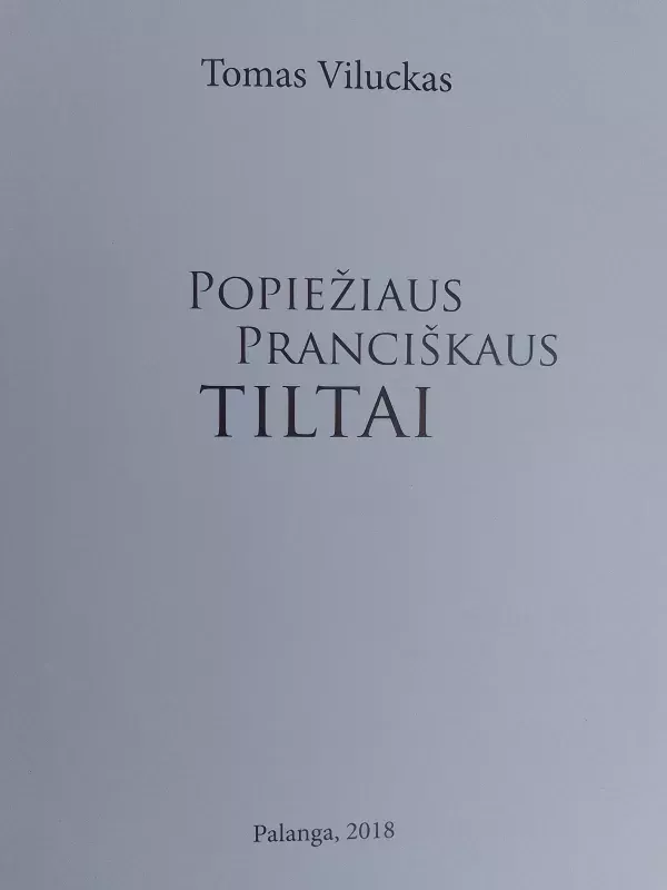 Popiežiaus Pranciškaus tiltai - Tomas Viluckas, knyga 4