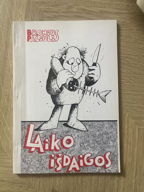 laiko išdaigos - Bronius Paliulis, knyga 2