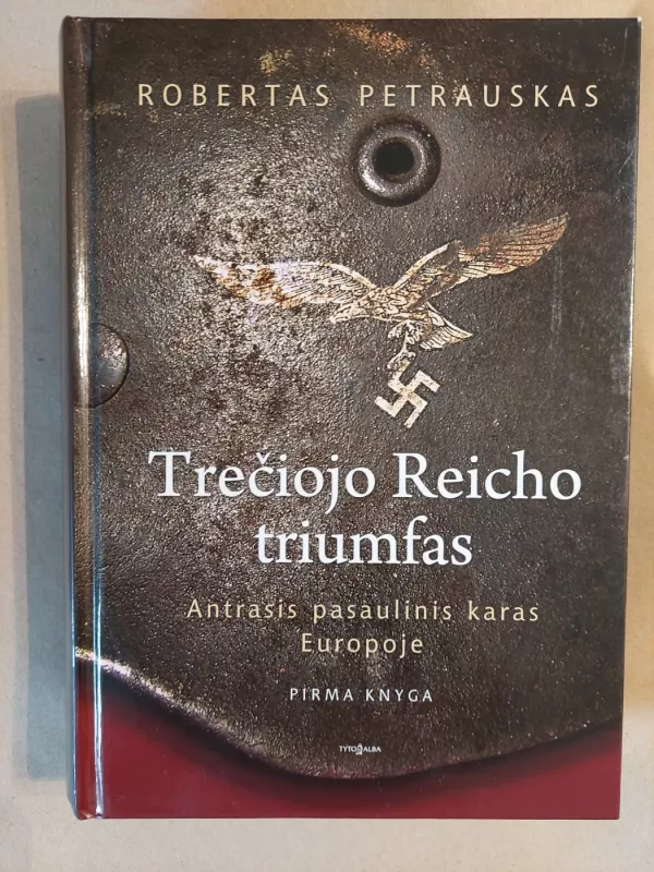 Trečiojo Reicho triumfas - Robertas Petrauskas, knyga 2