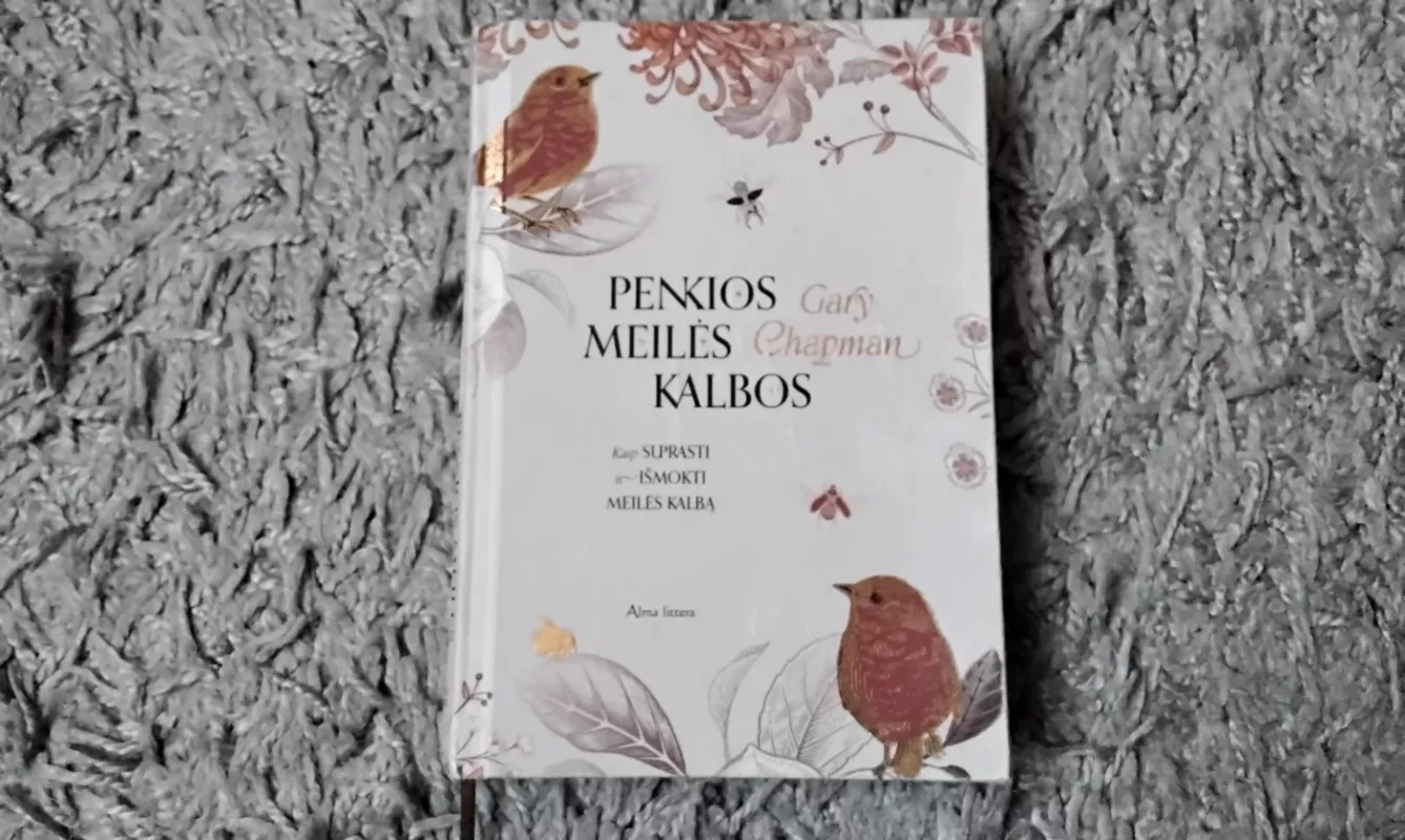 Penkios meilės kalbos. Kaip suprasti ir išmokti meilės kalbą - Gary Chapman, knyga 2