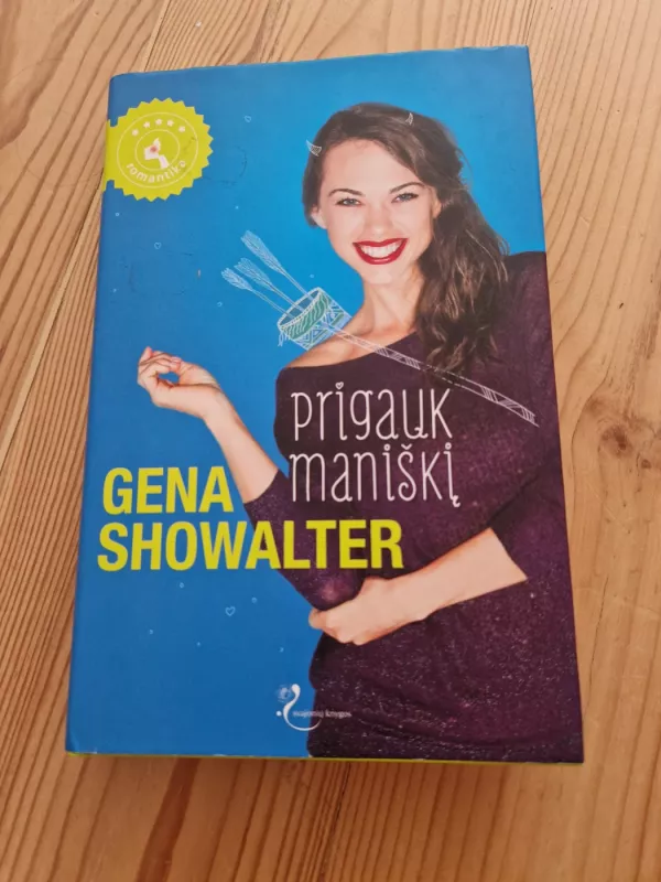 Prigauk maniski - Gena Showalter, knyga 2