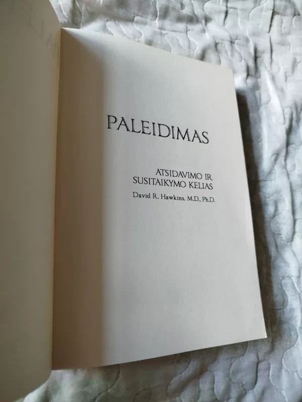 PALEIDIMAS. Atsidavimo ir susitaikymo kelias - David R. Hawkins, knyga 3
