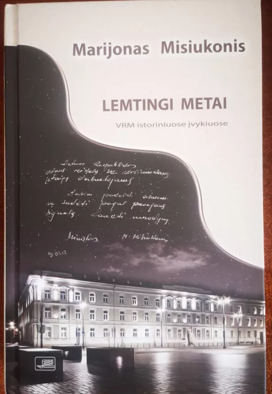 Lemtingi metai VRM istoriniuose ivykiuose - Marijonas Misiukonis, knyga 2