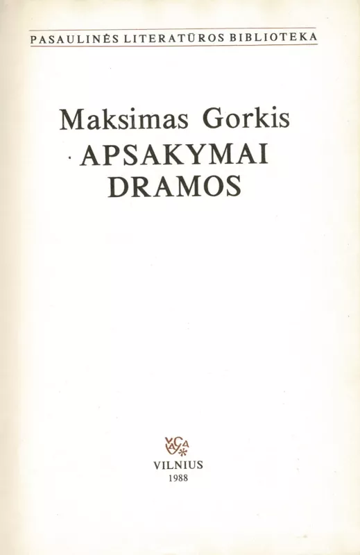 Apsakymai. Dramos - Maksimas Gorkis, knyga 3