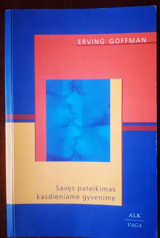 Savęs pateikimas kasdieniame gyvenime - Erving Goffman, knyga 2