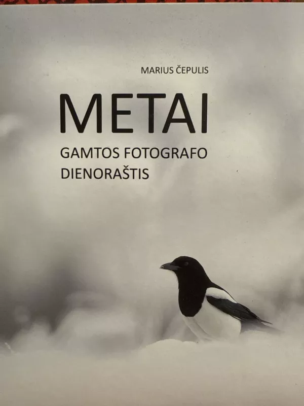 Metai: gamtos fotografo dienoraštis - Marius Čepulis, knyga 2