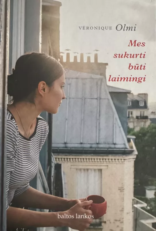 Mes sukurti būti laimingi - Veronique Olmi, knyga 2