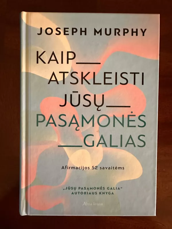 Kaip atskleisti jūsų pasąmonės galias - Joseph Murphy, knyga 2