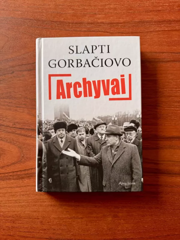 Slapti Gorbačiovo archyvai - Autorių Kolektyvas, knyga 2