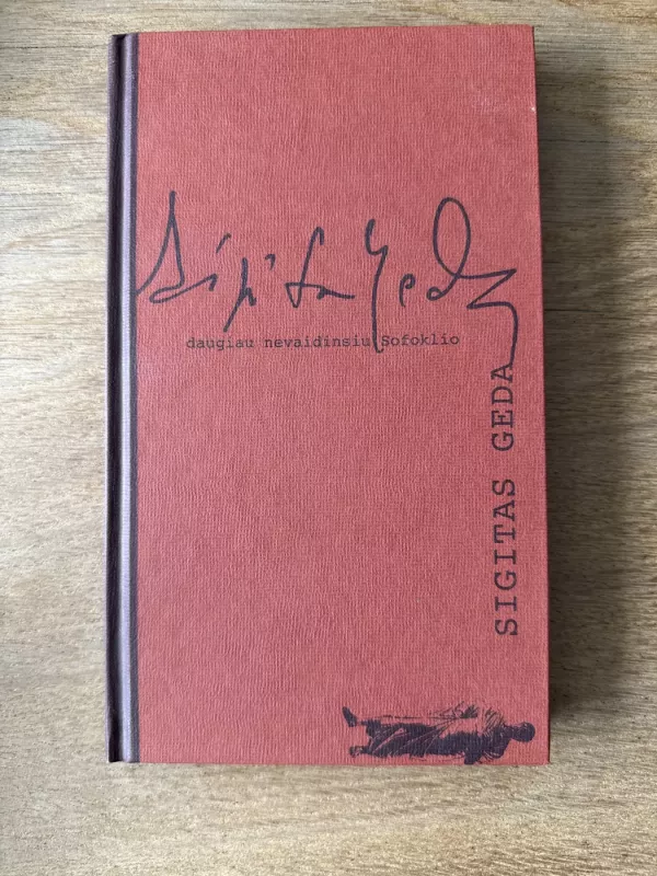 Daugiau nevaidinsiu Sofoklio - Sigitas Geda, knyga 2