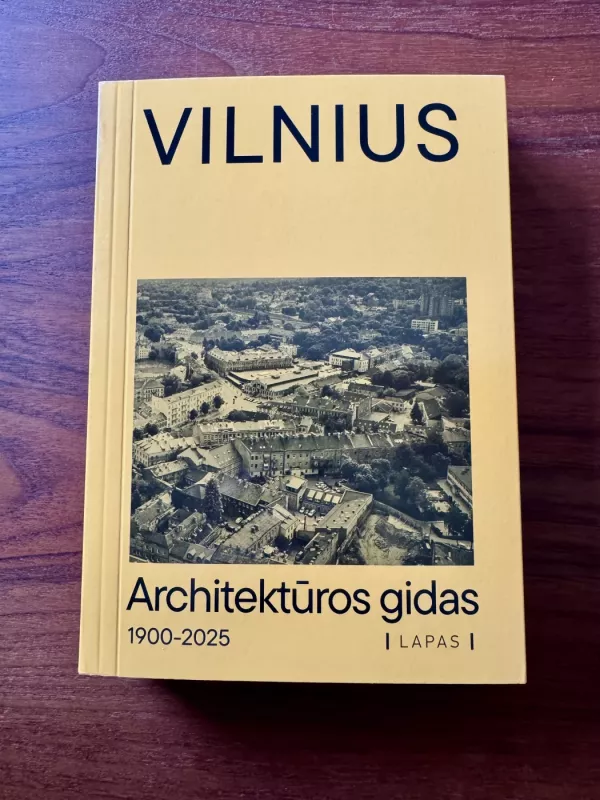 Vilnius 1900-2025. Architektūros gidas - Marija Drėmaitė, Rūta Leitanaitė, knyga 2