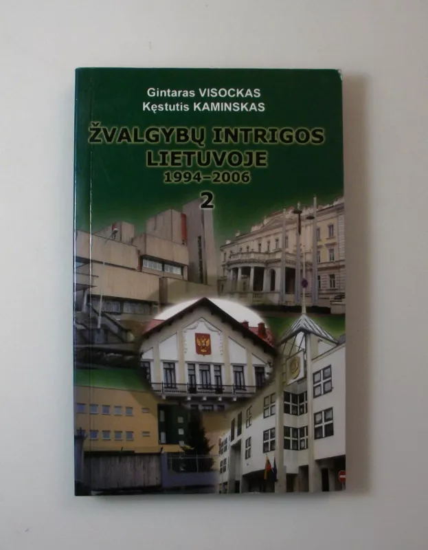 Žvalgybų intrigos Lietuvoje 1994-20062 dalis - Gintaras Visockas, knyga 2