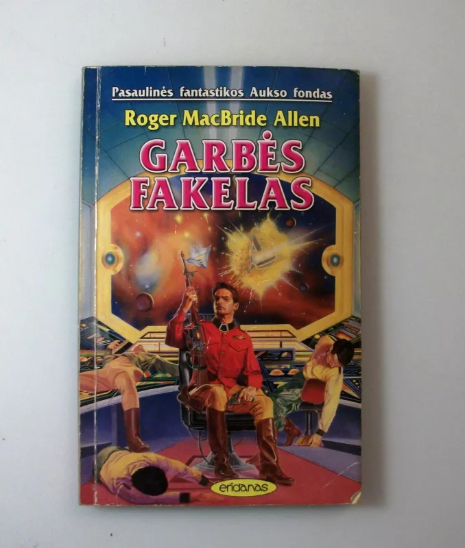 Garbės fakelas - Roger MacBride Allen, knyga 3