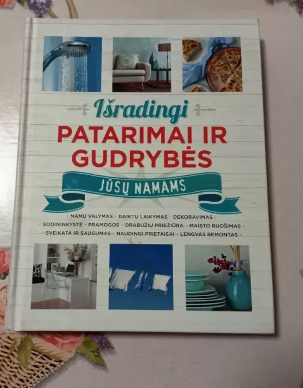 Išradingi patarimai ir gudrybės jūsų namams - Autorių Kolektyvas, knyga 2