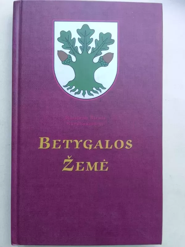 Betygalos žemė - M.B. Navakauskienė, knyga 2