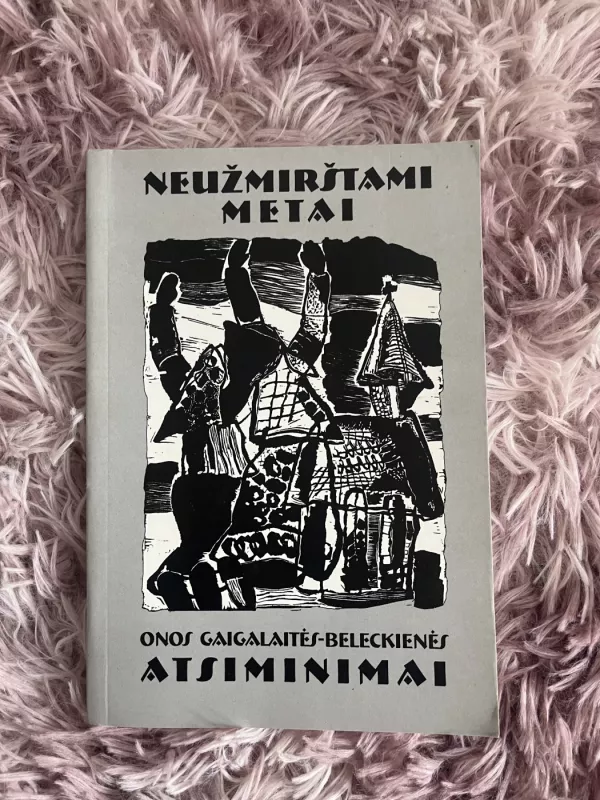 Neužmirštami metai - Ona Mikalaitė, knyga 2