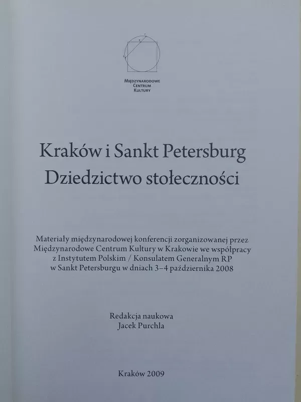 Kraków i Sankt Petersburg. Dziedzictwo stołeczności - Redakcja naukowa Jacek Purchla, knyga 3