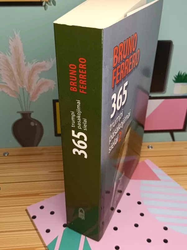 365 trumpi pasakojimai sielai, 2 dalis - Bruno Ferrero, knyga 3