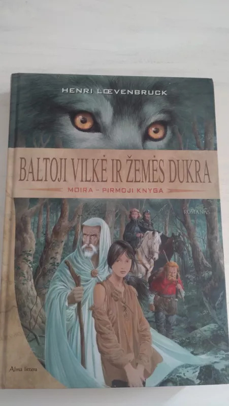 Baltoji vilkė ir žemės dukra - Henri Loevenbruck, knyga 2
