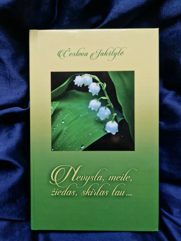 Nevysta, meile, žiedas, skirtas tau... - Česlova Jakštytė, knyga 2