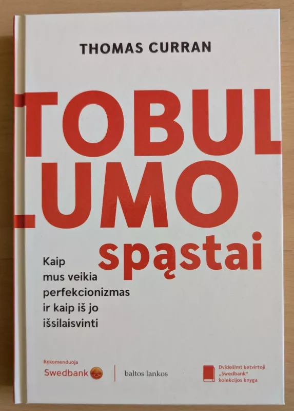Tobulumo spąstai. Kaip mus veikia perfekcionizmas ir kaip iš jo ištrūkti - Thomas Curran, knyga 2