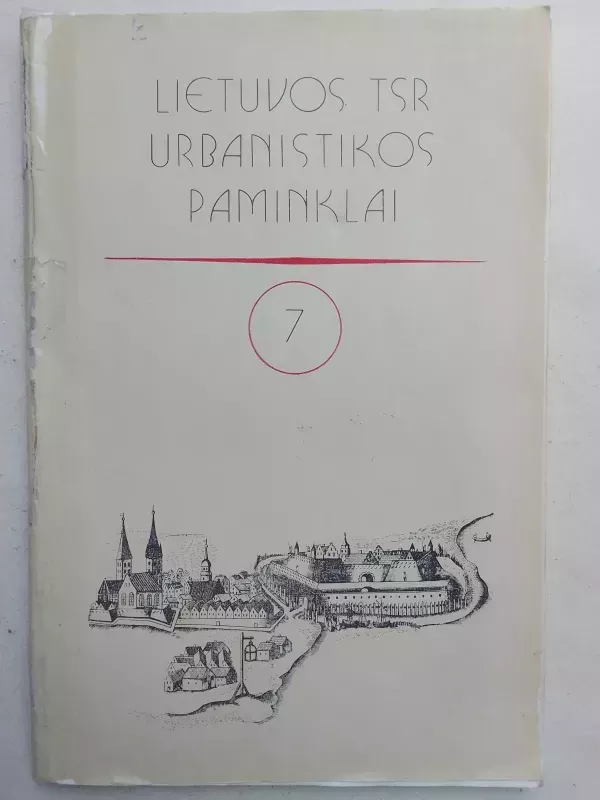 Lietuvos TSR urbanistikos paminklai 7 - Autorių Kolektyvas, knyga 2