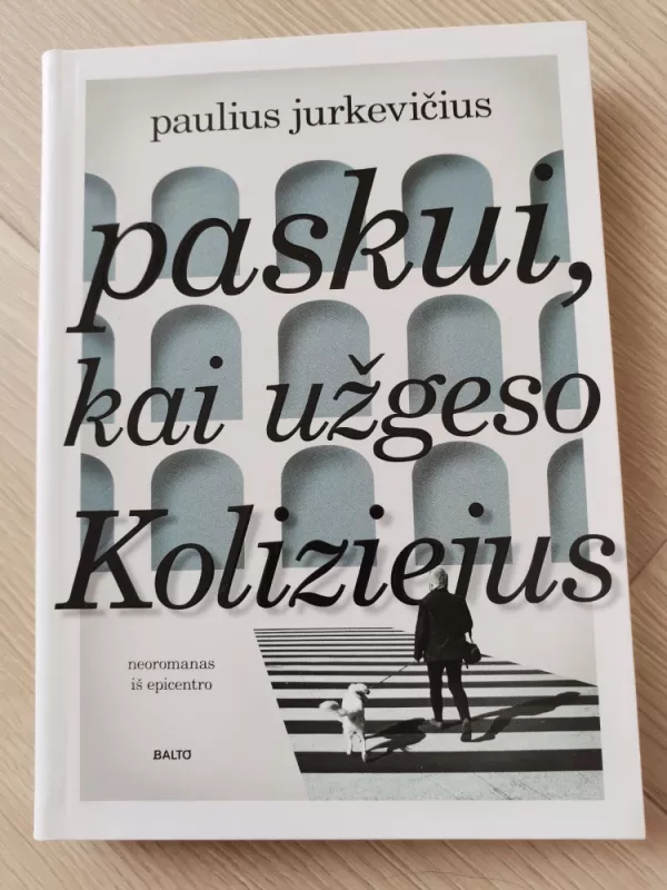 Paskui kai užgeso Koliziejus - Paulius Jurkevičius, knyga 2