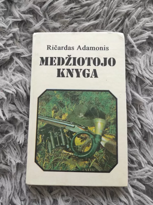 Medžiotojo knyga: mažoji enciklopedija - Ričardas Adamonis, knyga 2