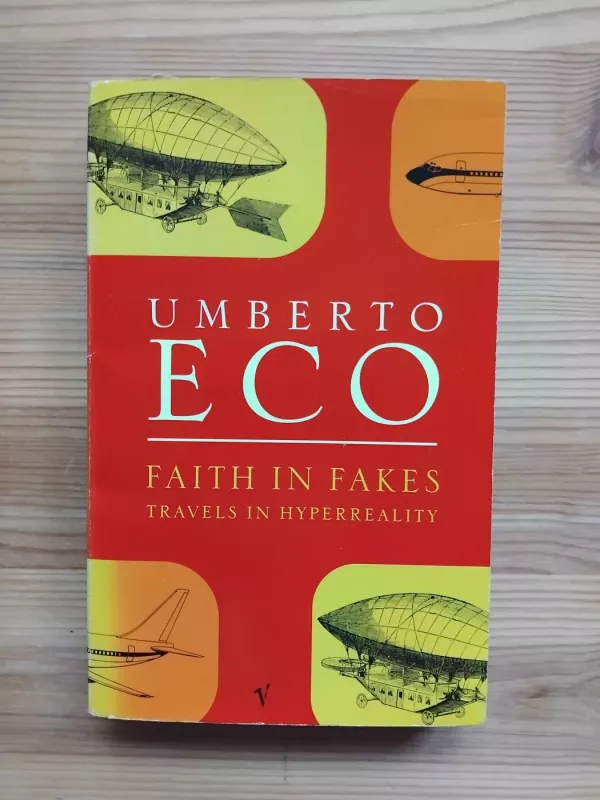 Faith In Fakes: Travels in Hyperreality - Umberto Eco, knyga 2