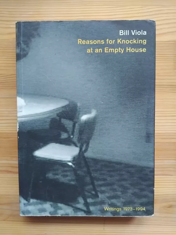Reasons for Knocking at an Empty House - Bill Viola, knyga 2