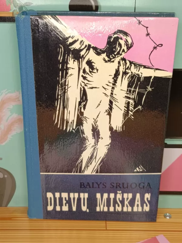 Dievų miškas - Balys Sruoga, knyga 2