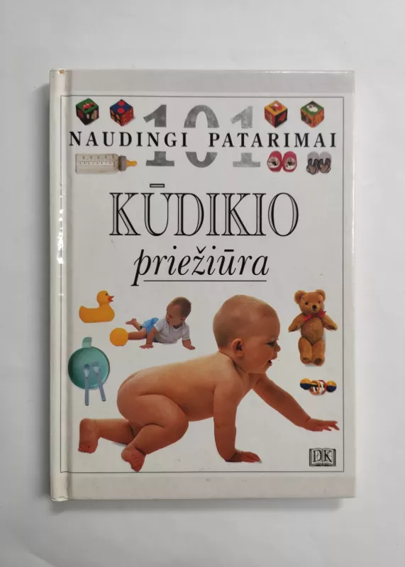 Kūdikio priežiūra. 101 naudingi patarimai - 101 naudingi patarimai, knyga 2