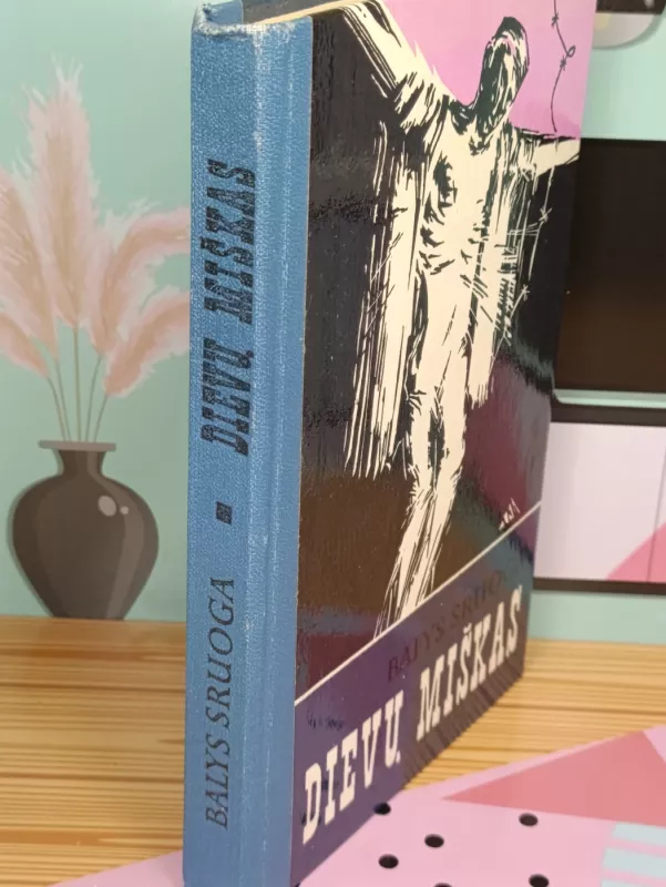 Dievų miškas - Balys Sruoga, knyga 4