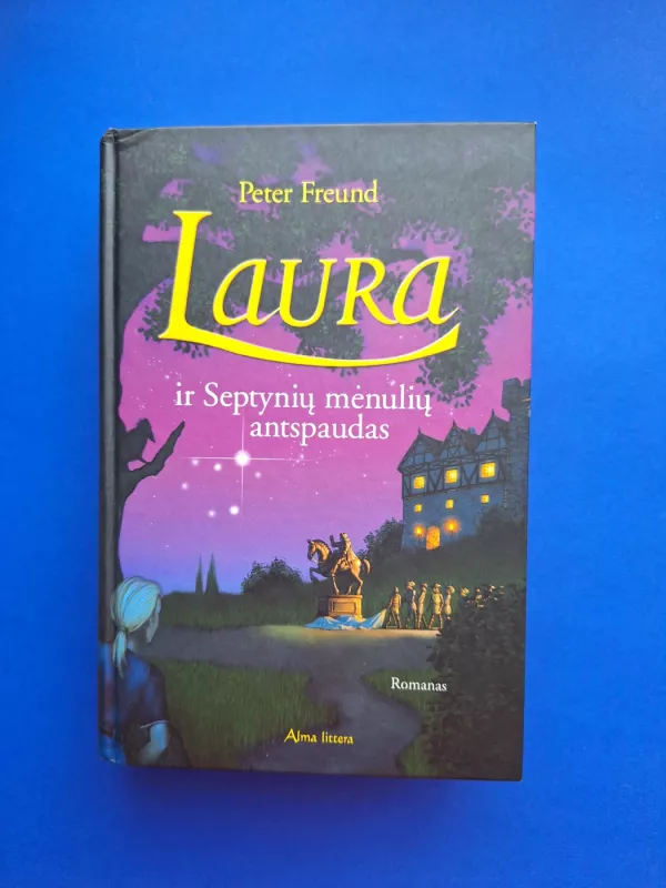 Laura ir Septynių mėnulių antspaudas - Peter Freund, knyga 2