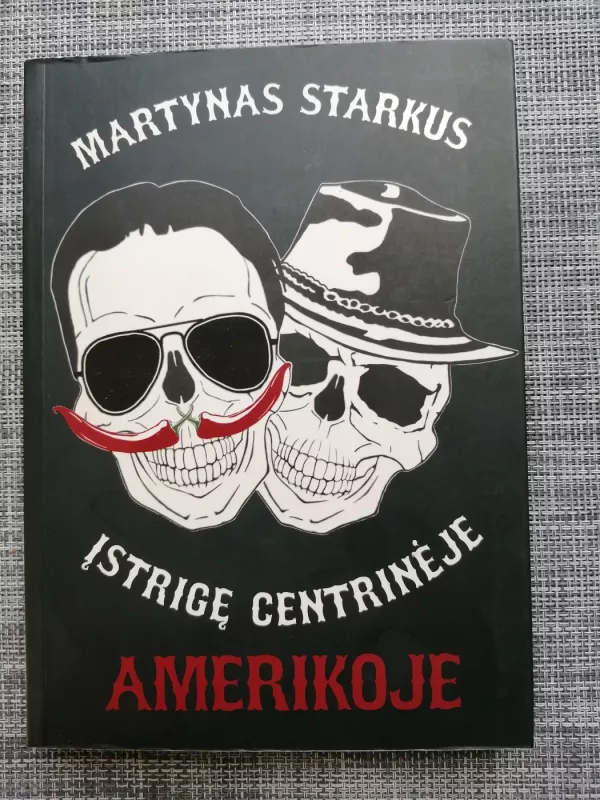 Įstrigę centrinėje Amerikoje - Martynas Starkus, knyga 2
