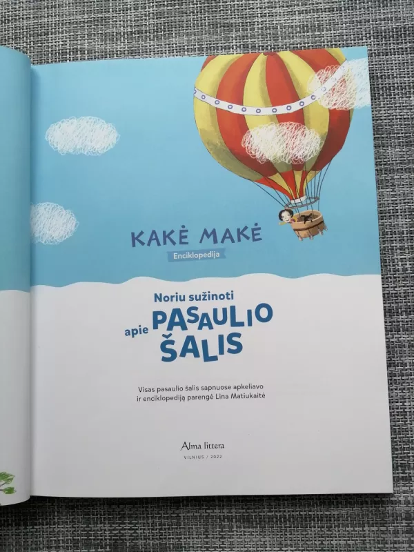 Kakė Makė. Enciklopedija. Noriu sužinoti apie PASAULIO ŠALIS - Kakė Makė, knyga 3
