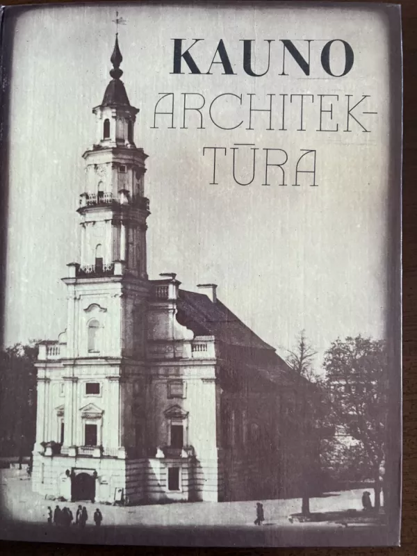 Kauno architektūra - Algė Jankevičienė, knyga 2